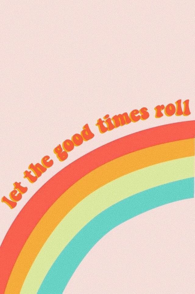 Let The Good Times Roll Rainbow , HD Wallpaper & Backgrounds