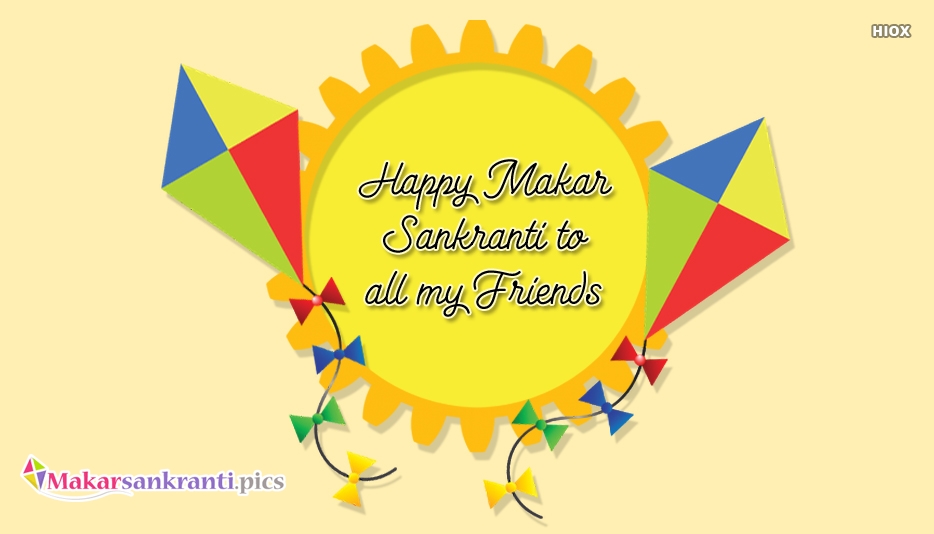 Makar Sankranti Wishes Wallpapers - Happy Makar Sankranti Friends , HD Wallpaper & Backgrounds