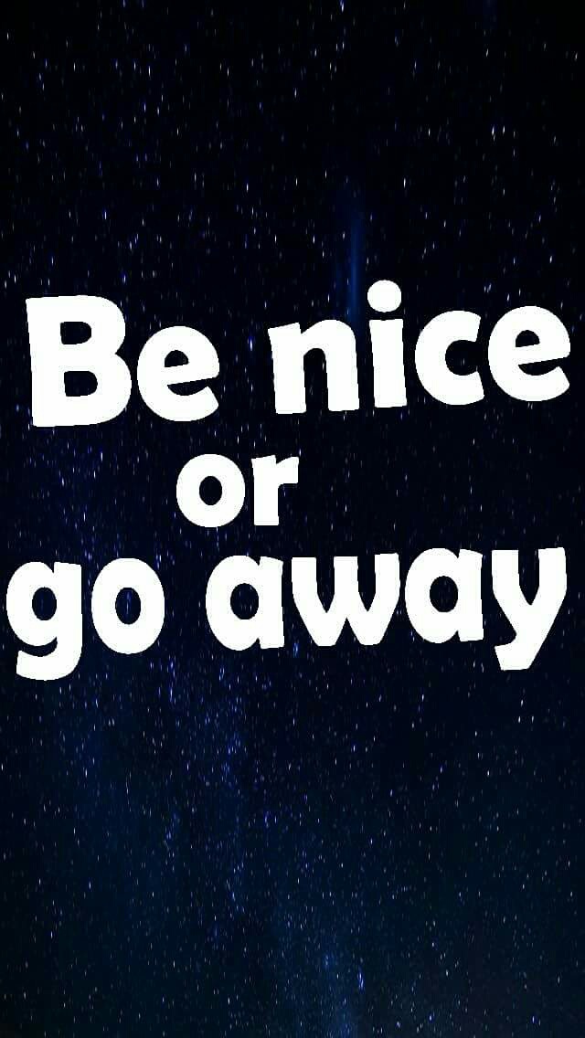 Be Nice, Go Away, And Wallpaper Image - Photograph , HD Wallpaper & Backgrounds