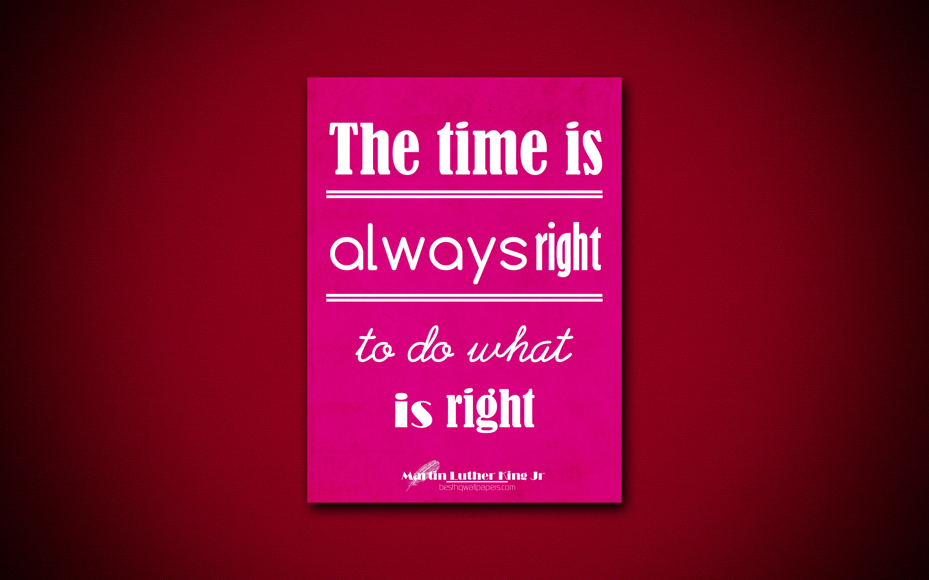4k, The Time Is Always Right To Do What Is Right, Business - Eagle 100.9 , HD Wallpaper & Backgrounds