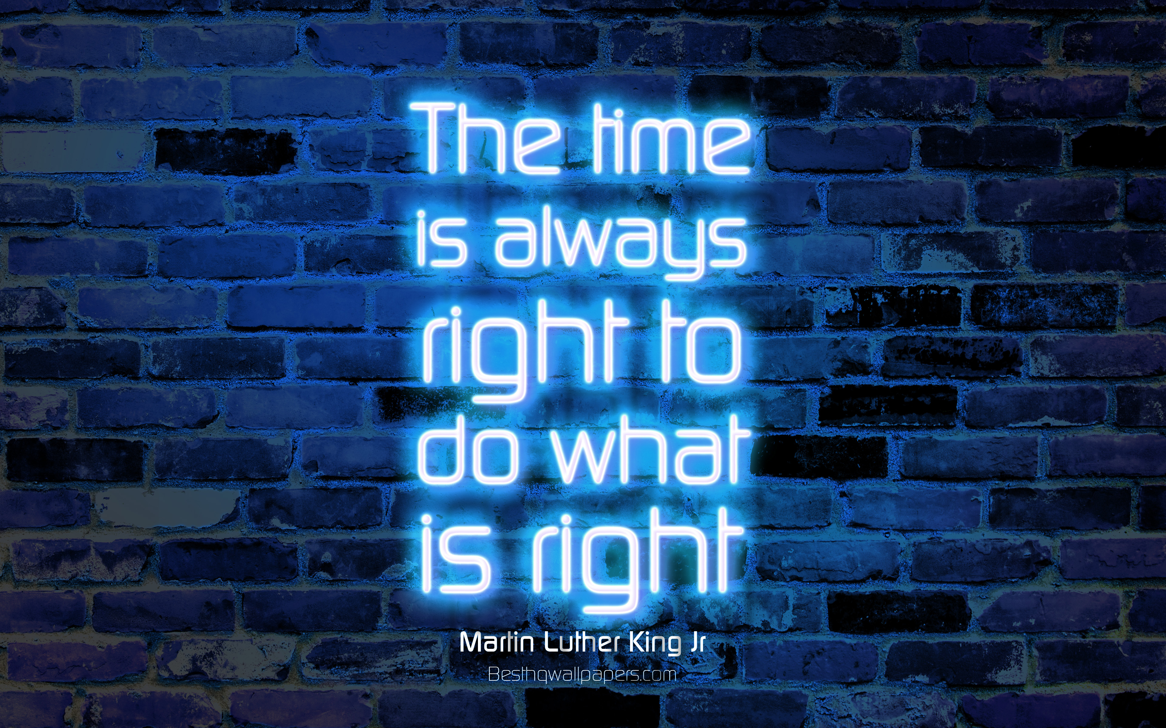 The Time Is Always Right To Do What Is Right, 4k, Blue - Wall , HD Wallpaper & Backgrounds