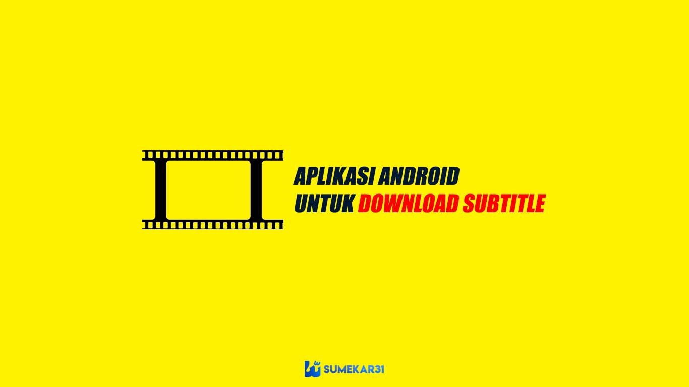 Aplikasi Android Terbaik Untuk Download Subtitle , HD Wallpaper & Backgrounds