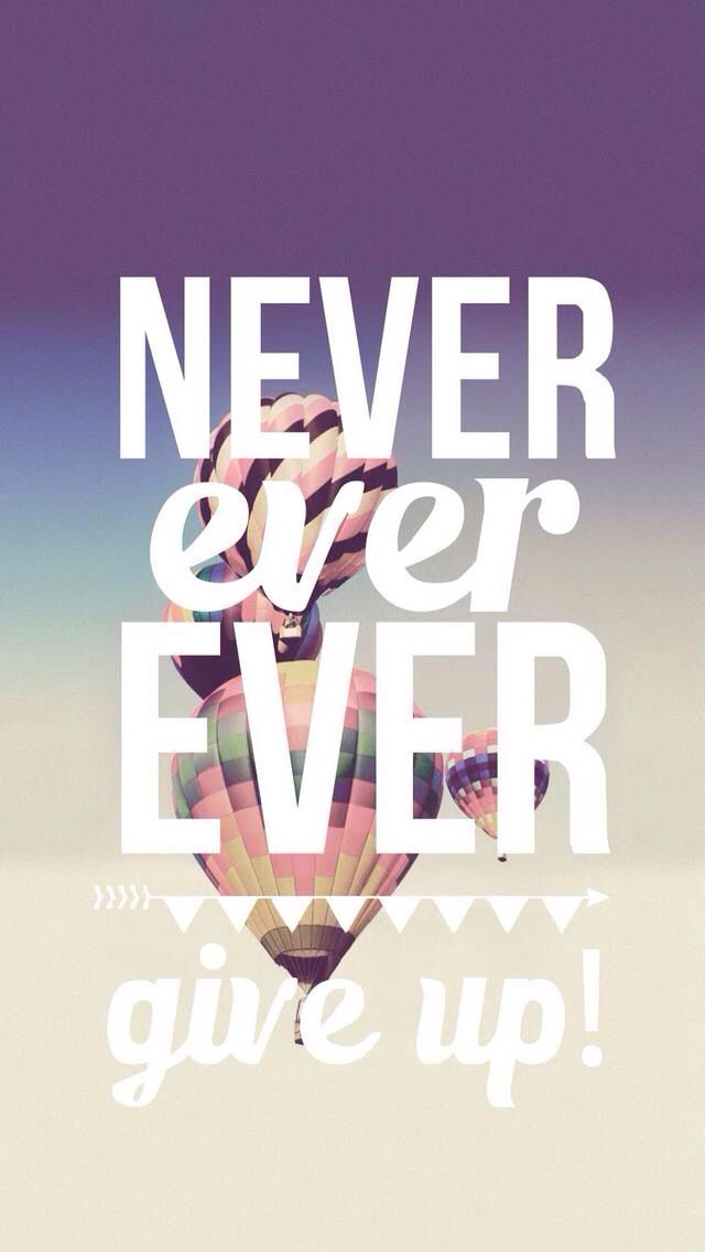 Never Ever Ever Give Up - You Will Be More Disappointed , HD Wallpaper & Backgrounds