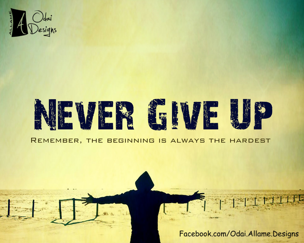 Never Give Up Wallpaper Sf Wallpaper - Never Give Up Best , HD Wallpaper & Backgrounds