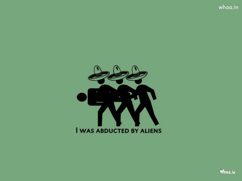 Abducted By Aliens Funny , HD Wallpaper & Backgrounds
