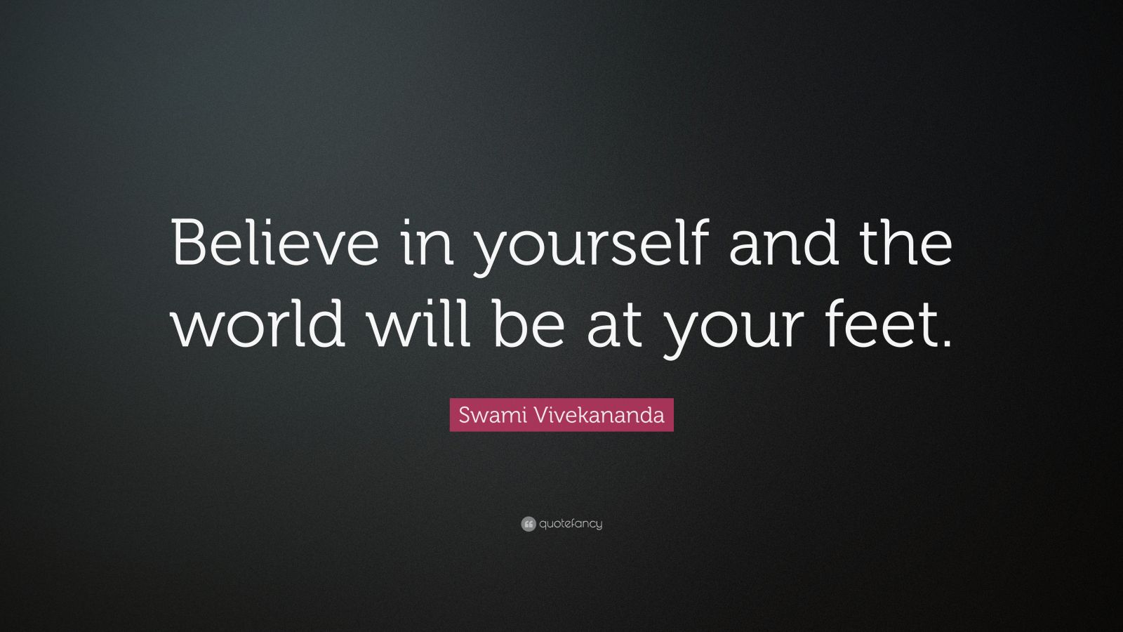 Swami Vivekananda Quotes - Believe In Yourself And The World Will , HD Wallpaper & Backgrounds