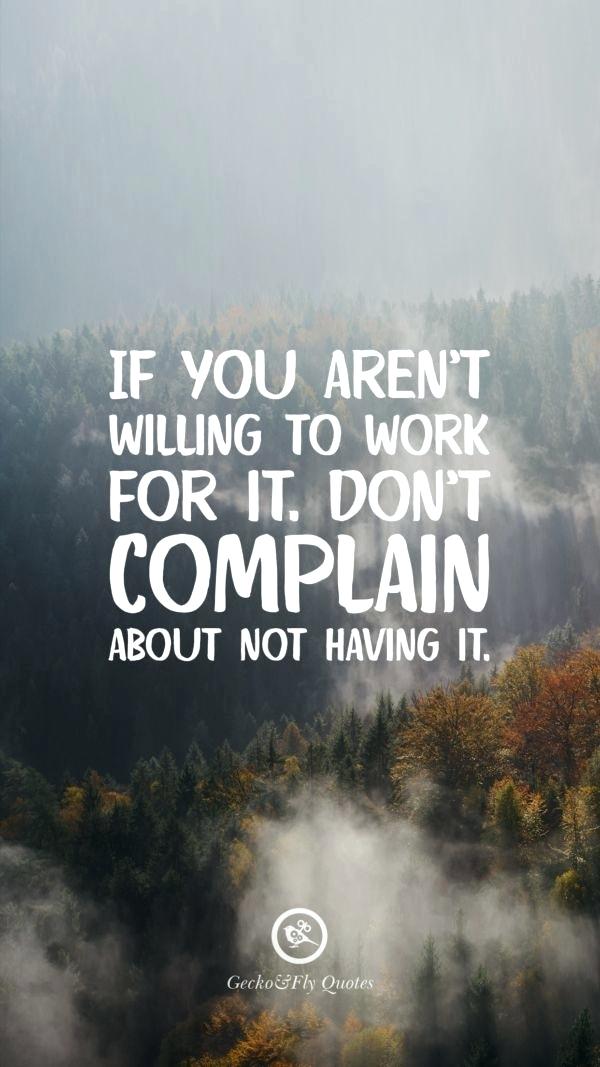 Inspirational Quotes For Work Wallpaper If You Willing - Quotes If You Aren T Willing To Work For It Don T Complain , HD Wallpaper & Backgrounds