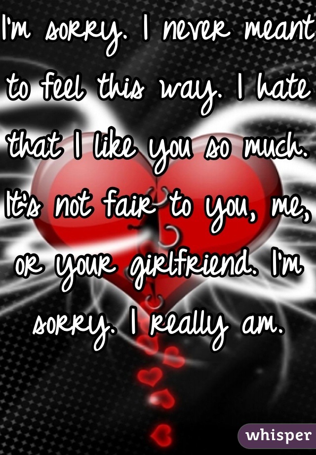 I Hate That I Like You - I M Sorry For Your Girlfriend , HD Wallpaper & Backgrounds