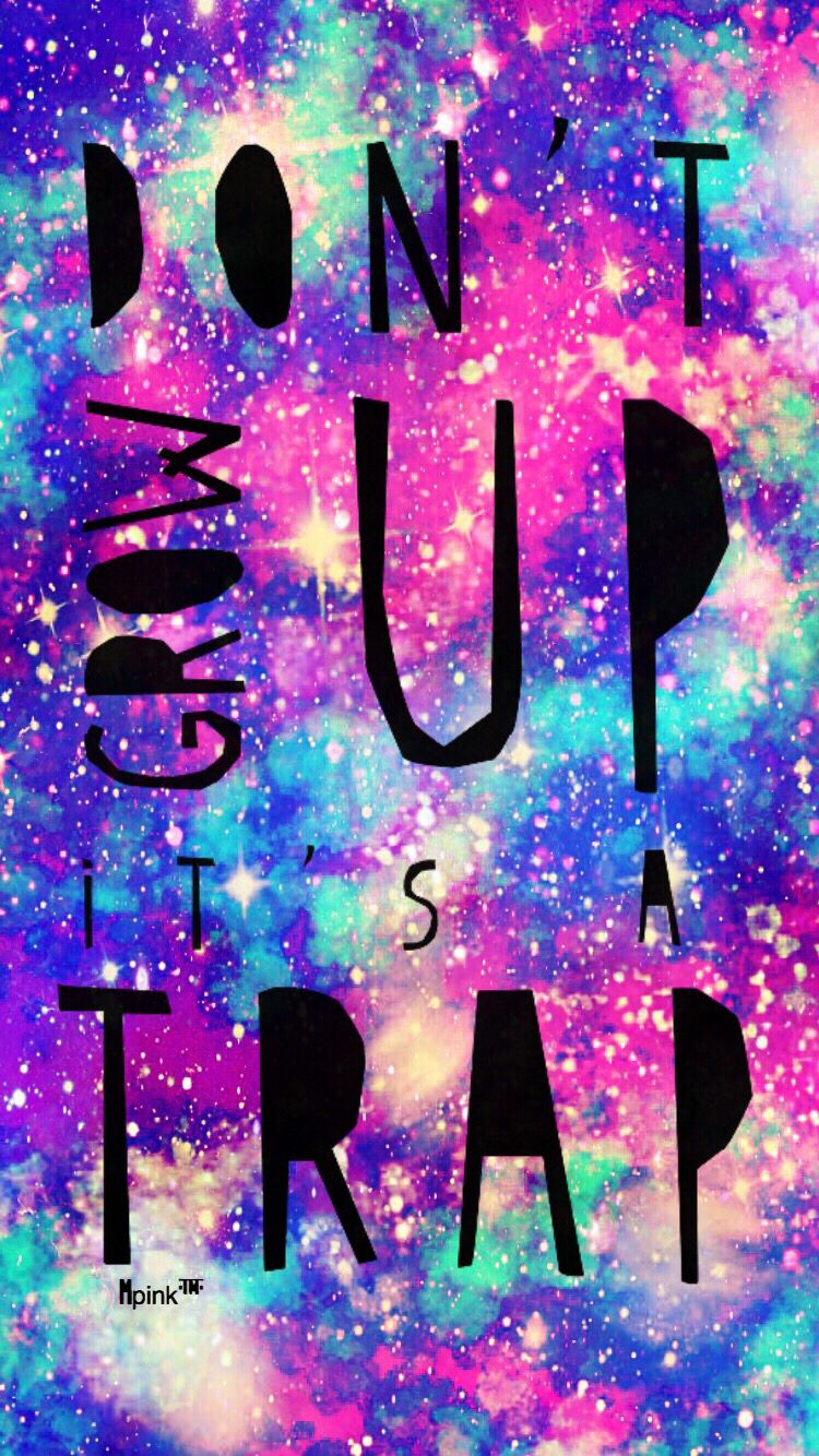 Don't Grow Up It's A Trap Galaxy Iphone/android Wallpaper - Graphic Design , HD Wallpaper & Backgrounds