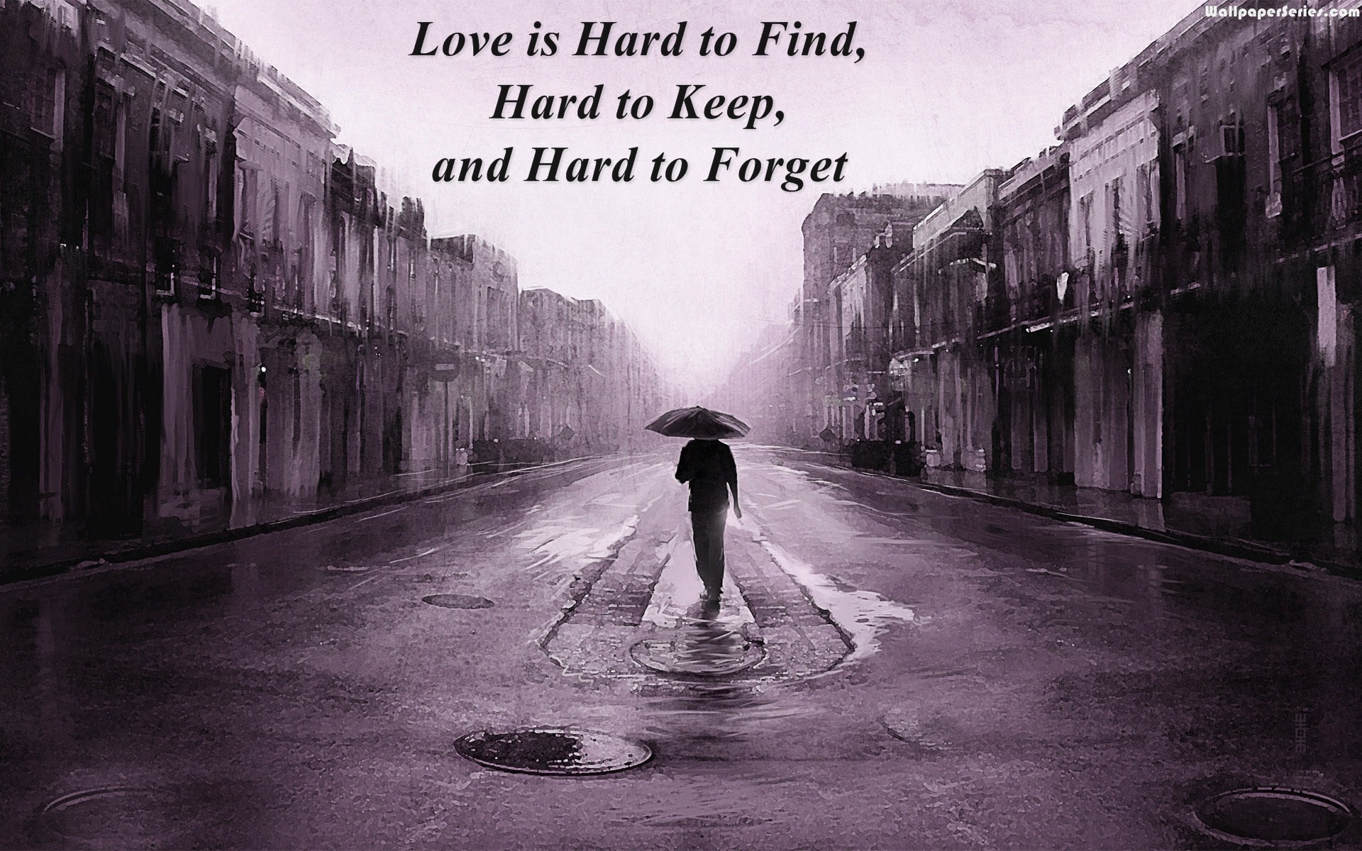 Love Is Hard To Find Broken Heart Quotes Wallpaper - Sad Hd , HD Wallpaper & Backgrounds