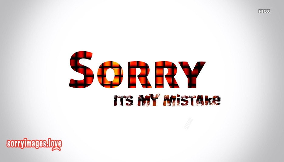 Sorry Images Wallpaper - Sorry Its My Mistake , HD Wallpaper & Backgrounds