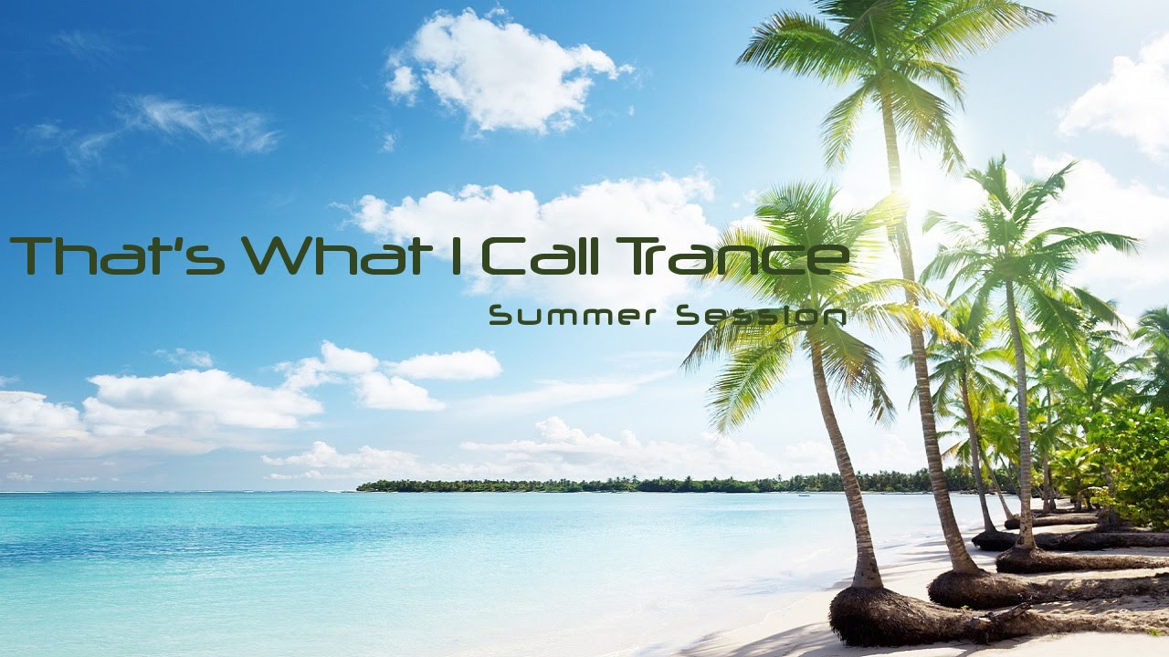 Summer Trance Mix July 2015 / That's What I Call Trance - Trance Summer , HD Wallpaper & Backgrounds