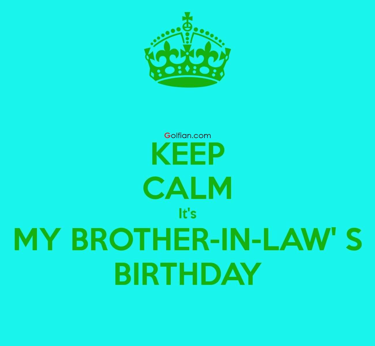 Keep Calm It's My Brother In Law's Birthday - Brother In Law Birthday , HD Wallpaper & Backgrounds