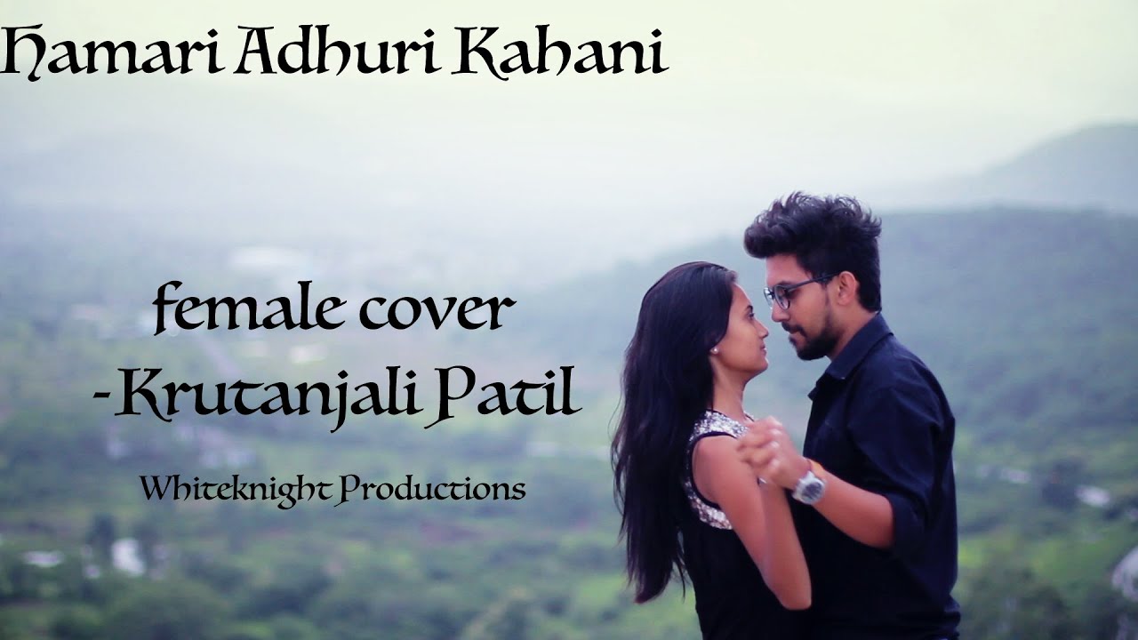 Hamari Adhuri Kahani -【female Cover】 - Romance , HD Wallpaper & Backgrounds