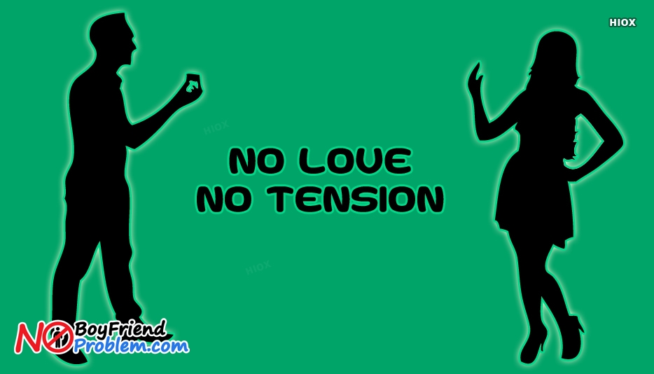 No Bf No Tension Quotes No Boyfriend Quotes For Lover - Whatsapp Status No Love No Tension , HD Wallpaper & Backgrounds