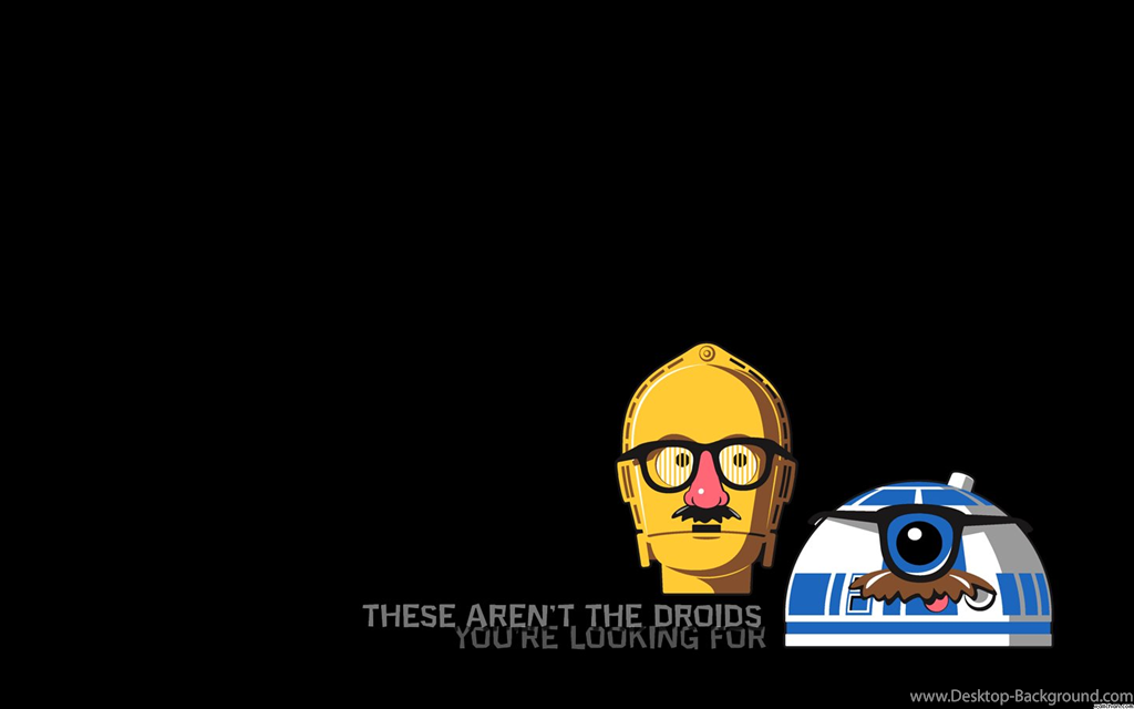 Aren T The Droids You , HD Wallpaper & Backgrounds