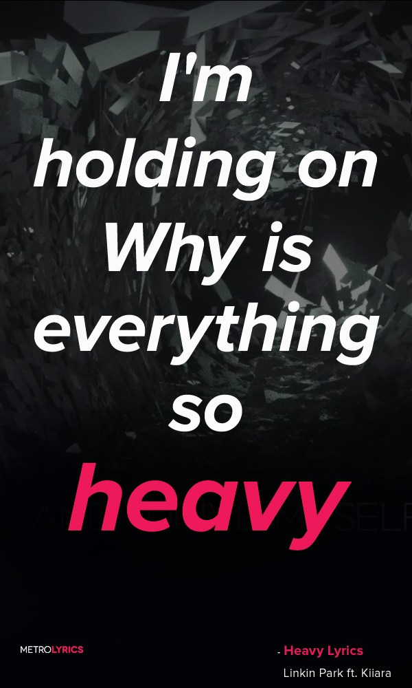 Linkin Park Heavy Feat Kiiara Everything Was So Hard - Heavy Linkin Park Lyrics , HD Wallpaper & Backgrounds