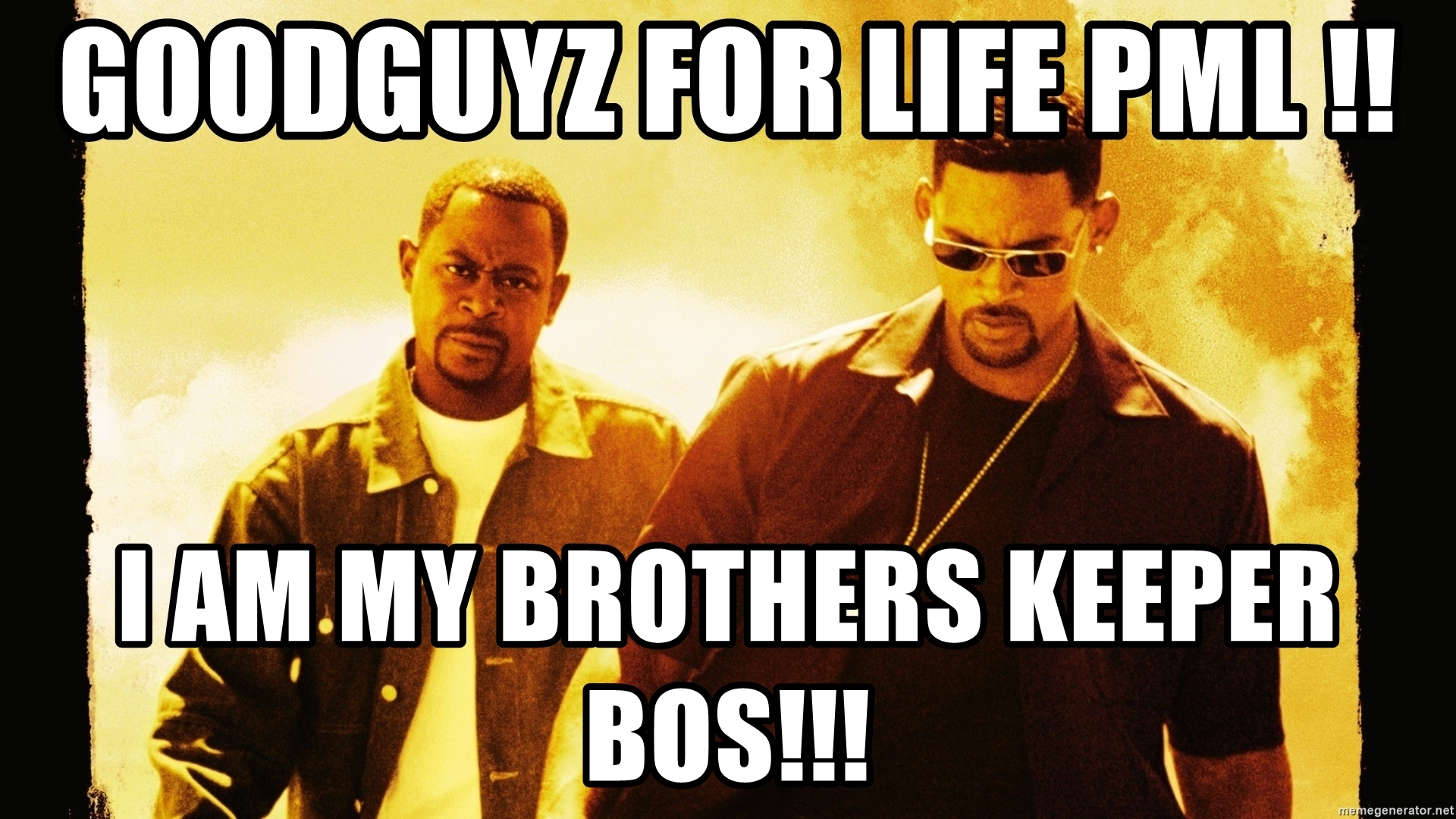 Goodguyz For Life Pml I Am My Brothers Keeper Bos - Bad Boys My Shit Always Works Sometimes , HD Wallpaper & Backgrounds